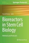 Bioreactors in Stem Cell Biology: Methods and Protocols (Methods in Molecular Biology #1502) By Kursad Turksen (Editor) Cover Image