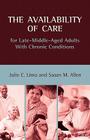 The Availability of Care for Late-Middle-Aged Adults With Chronic Conditions By Julie C. Lima, Susan M. Allen Cover Image
