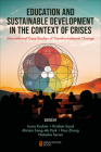 Education and Sustainable Development in the Context of Crises: International Case Studies of Transformational Change By Iryna Kushnir (Editor), Krishan Sood (Editor), Miriam Sang-Ah Park (Editor) Cover Image