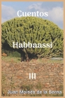 Cuentos Habbaassi III By Juan Moisés de la Serna Cover Image