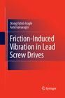 Friction-Induced Vibration in Lead Screw Drives By Orang Vahid-Araghi, Farid Golnaraghi Cover Image