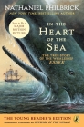 In the Heart of the Sea (Young Readers Edition): The True Story of the Whaleship Essex Cover Image