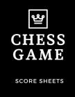 Chess Game Score Sheets: Strategy Log Book: Makes A Great Gift For Any Chess Players Notation Book For Standard Tournaments, Opponent Clock Tim By Chess Moves Publishing Cover Image
