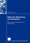 Reform Der Besteuerung Des Einkommens: Notwendigkeit, Anforderungen Und Möglichkeiten By Christian Reif, Prof Dr Werner Schaffer (Foreword by) Cover Image