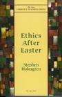 Ethics After Easter (New Church's Teaching #9) Cover Image