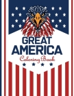 Great America Coloring Book: Patriotic Colouring Adults 50 Beautiful illustrations for Hours of Fun - USA 4th of July Designs for Relaxation Therap By Crtvy Bookist Cover Image