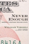 Never Enough: America's Limitless Welfare State Cover Image