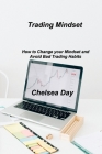 Trading Mindset: How to Change your Mindset and Avoid Bad Trading Habits Cover Image