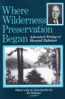 Where Wilderness Preservation Began Cover Image