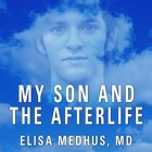 My Son and the Afterlife Lib/E: Conversations from the Other Side Cover Image