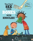 You Can't See Your Bones With Binoculars: A Book About Your 206 Bones By Harriet Ziefert, Amanda Haley (Illustrator) Cover Image