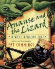 Ananse and the Lizard: A West African Tale By Pat Cummings (Illustrator), Pat Cummings (Retold by) Cover Image