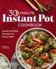 30-Minute Instant Pot Cookbook: Quick and Easy Recipes for Every Meal By Ramona Cruz-Peters Cover Image