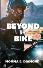 Beyond the Bike By Momma D. Diamond Cover Image