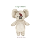 Milly's Mark: A birthmark story By Marisha Moon Cover Image