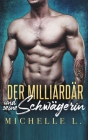 Der Milliardär und seine Schwägerin: Ein-Milliardär-Liebesroman By Michelle L Cover Image