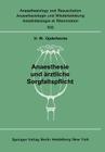 Anaesthesie Und Ärztliche Sorgfaltspflicht (Anaesthesiologie Und Intensivmedizin Anaesthesiology and Int #100) By H. W. Opderbecke Cover Image