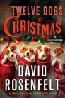 The Twelve Dogs of Christmas: An Andy Carpenter Mystery (An Andy Carpenter Novel #16) By David Rosenfelt Cover Image