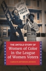 The Untold Story of Women of Color in the League of Women Voters Cover Image