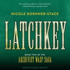 Latchkey By Nicole Kornher-Stace, Raquel Beattie (Read by) Cover Image