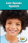 Luis Speaks Spanish By Declan Parnell Cover Image
