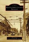 Montgomery County Trolleys (Images of Rail) By Mike Szilagyi, Andrew W. Maginnis (Foreword by) Cover Image