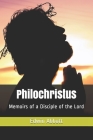 Philochristus: Memoirs of a Disciple of the Lord By Edwin Abbott Cover Image