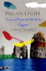 Pagan Light: Dreams of Freedom and Beauty in Capri By Jamie James Cover Image