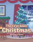 The First Alien Christmas By Bernardine S. Stevens Cover Image