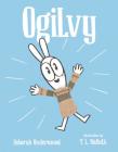 Ogilvy By Deborah Underwood, T. L. McBeth (Illustrator) Cover Image