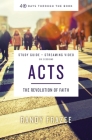 Acts Bible Study Guide Plus Streaming Video: The Revolution of Faith By Randy Frazee, Kevin G. Harney (With), Sherry Harney (With) Cover Image