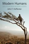 Modern Humans: Their African Origin and Global Dispersal By John Hoffecker Cover Image