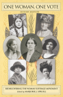 One Woman, One Vote: Rediscovering the Woman Suffrage Movement By Marjorie J. Spruill (Editor) Cover Image