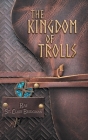 The Kingdom of Trolls (Middlegate) By Rae St Clair Bridgman Cover Image