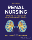 Renal Nursing: Care and Management of People with Kidney Disease By Nicola Thomas (Editor), Helen Noble (Editor) Cover Image