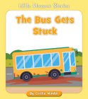 The Bus Gets Stuck (Little Blossom Stories) Cover Image