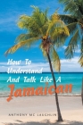 How to Understand and Talk Like a Jamaican Cover Image