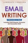 Email Writing: 3-in-1 Guide to Master Email Etiquette, Business Communication Skills & Professional Email Writing Cover Image
