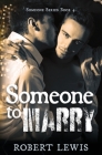 Someone to Marry (Someone to Love #4) By Robert Lewis Cover Image
