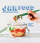 Jar Food: Recipes for On-the-Go By Dominique Eloise Alexander Cover Image