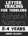 Letter Tracing For Toddlers 2-4 Years: Fun With Letters - Kids Tracing Activity Books - My First Toddler Tracing Book - Black Edition By Jimmy Elliott Cover Image