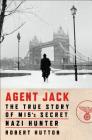 Agent Jack: The True Story of MI5's Secret Nazi Hunter Cover Image