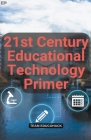 21st Century Educational Technology Primer By Educohack Press Cover Image