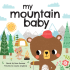 My Mountain Baby (My Baby Locale) By Rose Rossner, Louise Anglicas (Illustrator) Cover Image