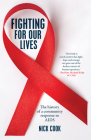 Fighting For Our Lives: The history of a community response to AIDS By Nick Cook Cover Image