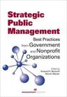 Strategic Public Management: Best Practices from Government and Nonprofit Organizations By Howard R. Balanoff (Editor), Warren Master (Editor) Cover Image