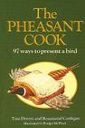 The Pheasant Cook: 97 Ways to Present a Bird By Tina Dennis, Rosamond Cardigan, Rodger McPhail (Illustrator) Cover Image