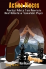 Active Pieces: Practical Advice from America's Most Relentless Tournament Player By Jay Bonin, Greg Keener Cover Image