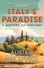 Italy's Paradise: A History of Tuscany Cover Image