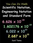 You Can Do Math: Scientific Notation, Engineering Notation and Standard Form Cover Image